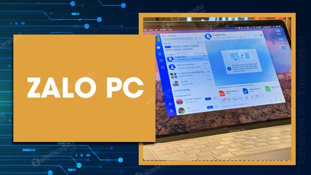 Tải Zalo PC - Tải Zalo về máy tính - Download Zalo cho PC, Laptop