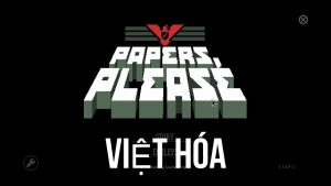 Papers Please Việt Hóa