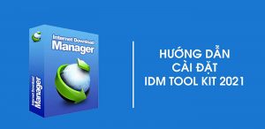 Tải IDM Full Toolkit 4.7 + Hướng Dẫn Cài Đặt cho PC